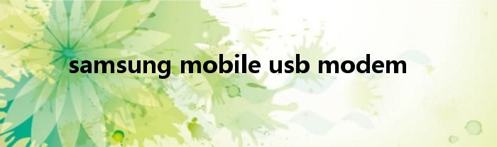 samsung mobile usb modem
